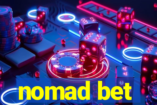 nomad bet